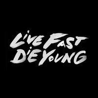 Live Fast Die Young